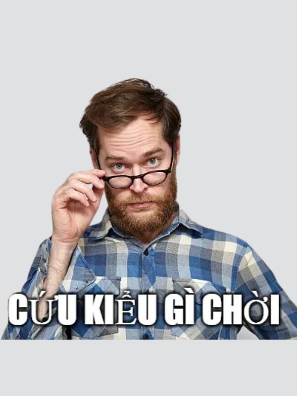Meme hết cứu đỉnh cao giải trí, cười ra nước mắt