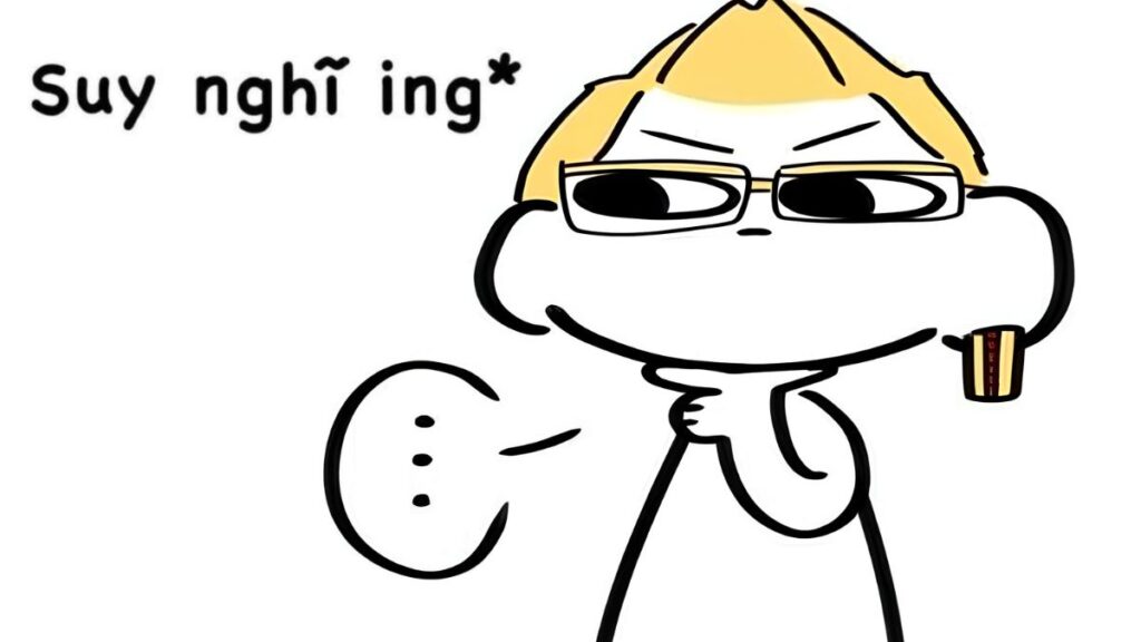 101+ meme suy nghĩ bá đạo, hài hước đang viral hiện nay Meme suy nghĩ bá đạo, hài hước đang viral hiện nay